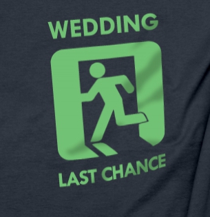 Tričko Wedding last chance
