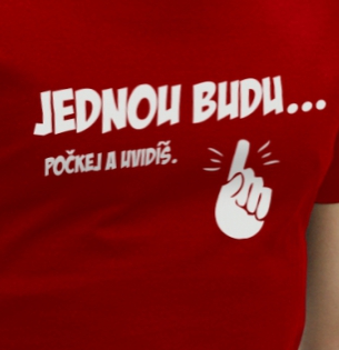 Tričko Jednou budu...