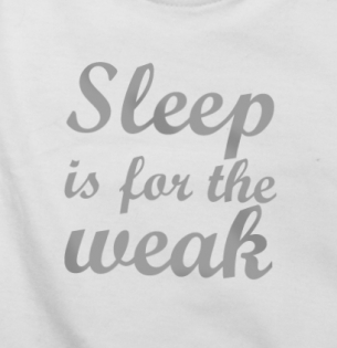 Tričko Sleep is for the weak
