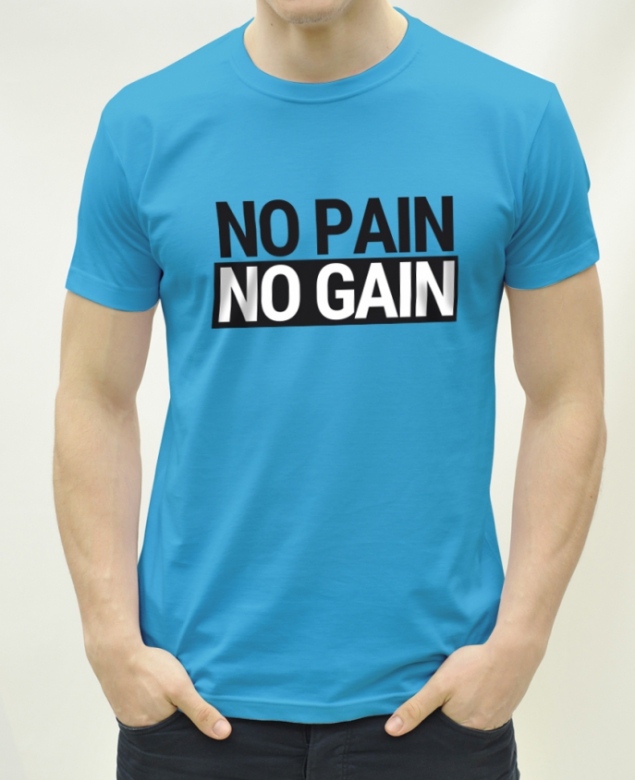 No pain no gain