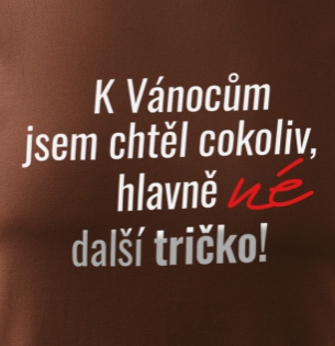 K Vánocum jsem chtěl tričko