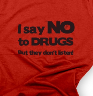 I say no to drugs - tričko
